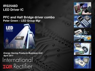 IRS2548D LED Driver IC PFC and Half Bridge driver combo Peter Green – LED Group Mgr
