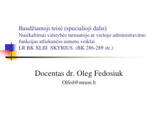 Docentas dr. Oleg Fedosiuk Olfed@mruni .lt