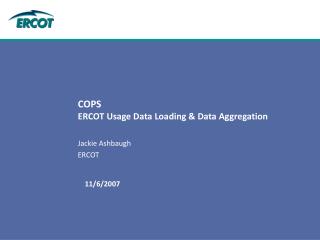 COPS ERCOT Usage Data Loading &amp; Data Aggregation