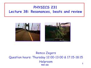 PHYSICS 231 Lecture 38: Resonances, beats and review