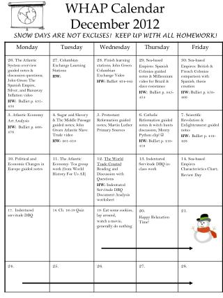 WHAP Calendar December 2012 SNOW DAYS ARE NOT EXCUSES! KEEP UP WITH ALL HOMEWORK!