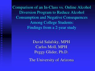 David Salafsky, MPH Carlos Moll, MPH Peggy Glider, Ph.D. The University of Arizona