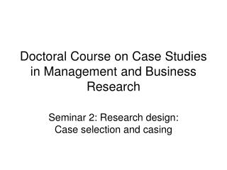Doctoral Course on Case Studies in Management and Business Research
