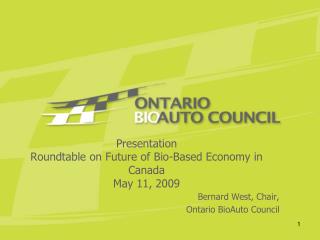 Presentation Roundtable on Future of Bio-Based Economy in Canada May 11, 2009