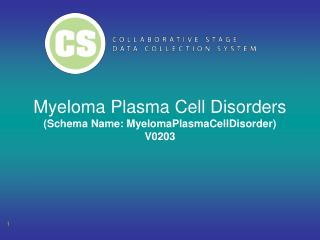 Myeloma Plasma Cell Disorders (Schema Name: MyelomaPlasmaCellDisorder) V0203