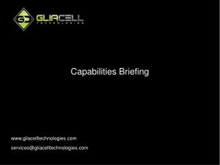Capabilities Briefing gliacelltechnologies services@gliacelltechnologies