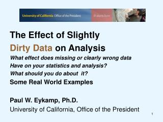The Effect of Slightly Dirty Data on Analysis What effect does missing or clearly wrong data