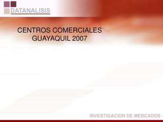 CENTROS COMERCIALES GUAYAQUIL 2007