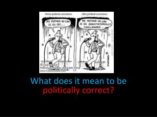 What does it mean to be politically correct?