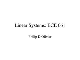 Linear Systems: ECE 661