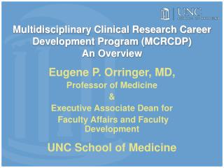 Multidisciplinary Clinical Research Career Development Program (MCRCDP) An Overview