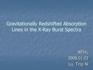 Gravitationally Redshifted Absorption Lines in the X-Ray Burst Spectra