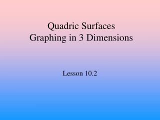 Quadric Surfaces Graphing in 3 Dimensions