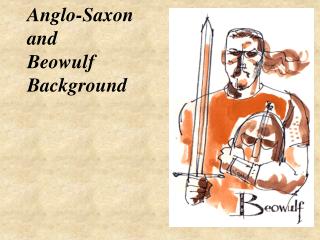 Anglo-Saxon and Beowulf Background
