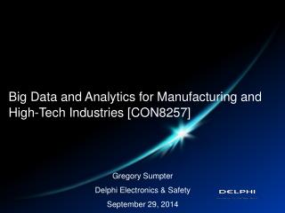 Big Data and Analytics for Manufacturing and High-Tech Industries [ CON8257]