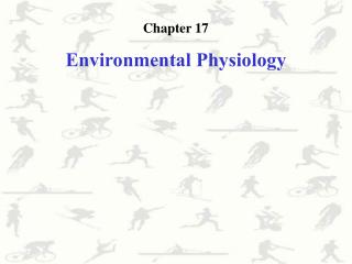 Chapter 1 7 Environmental Physiology