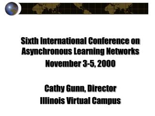 Sixth International Conference on Asynchronous Learning Networks November 3-5, 2000
