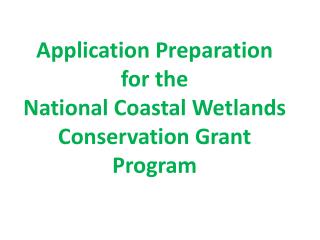 Application Preparation for the National Coastal Wetlands Conservation Grant Program