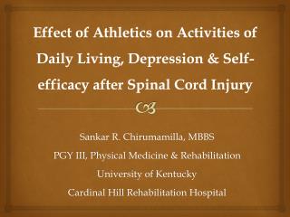 Sankar R. Chirumamilla, MBBS PGY III, Physical Medicine &amp; Rehabilitation University of Kentucky