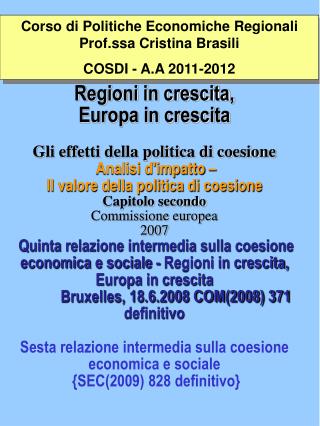 Corso di Politiche Economiche Regionali Prof.ssa Cristina Brasili COSDI - A.A 2011-2012