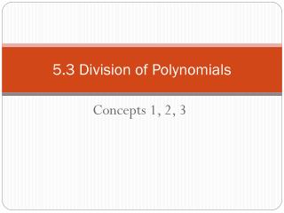 5.3 Division of Polynomials