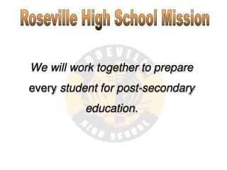 We will work together to prepare every student for post-secondary education.