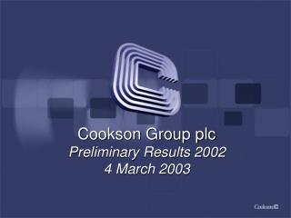 Cookson Group plc Preliminary Results 2002 4 March 2003