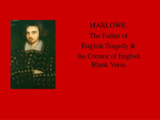MARLOWE: The Father of English Tragedy &amp; the Creator of English Blank Verse