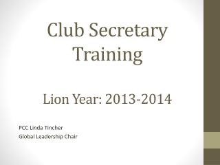 Club Secretary Training Lion Year: 2013-2014