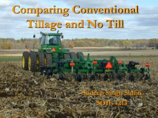 Comparing Conventional Tillage and No Till