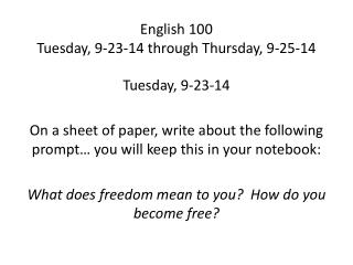 English 100 Tuesday, 9-23-14 through Thursday, 9-25-14