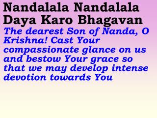 Daya Karo Bhagavan O Lord! You are the Ocean of Compassion, Please shower Your grace