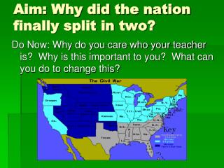 Aim: Why did the nation finally split in two?