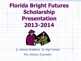 Florida Bright Futures Scholarship Presentation 2013-2014