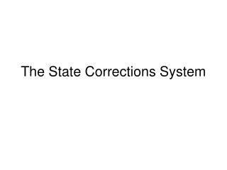 The State Corrections System