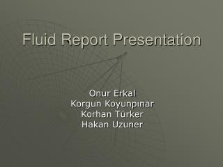 Fluid Report Presentation