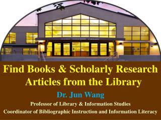 Find Books &amp; Scholarly Research Articles from the Library Dr. Jun Wang