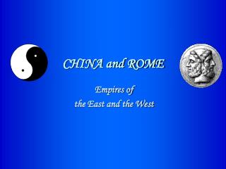 CHINA and ROME