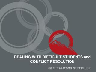 DEALING WITH DIFFICULT STUDENTS and CONFLICT RESOLUTION