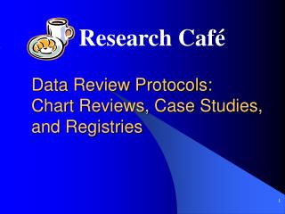 Data Review Protocols: Chart Reviews, Case Studies, and Registries