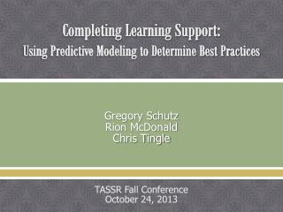 Completing Learning Support: Using Predictive Modeling to Determine Best Practices