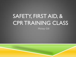 Safety, First Aid, &amp; CPR Training Class