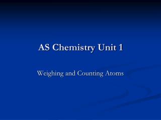 AS Chemistry Unit 1
