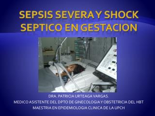 SEPSIS SEVERA Y SHOCK SEPTICO EN GESTACION