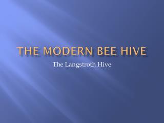 The Modern Bee Hive