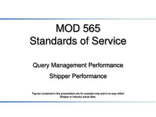MOD 565 Standards of Service Query Management Performance Shipper Performance