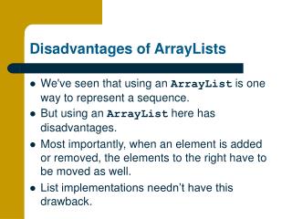 Disadvantages of ArrayLists