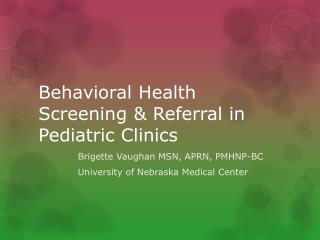 Behavioral Health Screening &amp; Referral in Pediatric Clinics