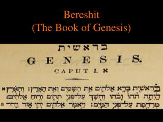 Bereshit (The Book of Genesis)