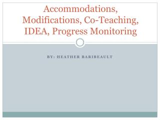 Accommodations, Modifications, Co-Teaching, IDEA, Progress Monitoring